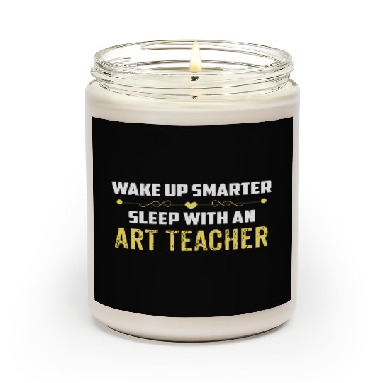 Wake Up Smarter Sleep With An ART TEACHER Scented Candles
