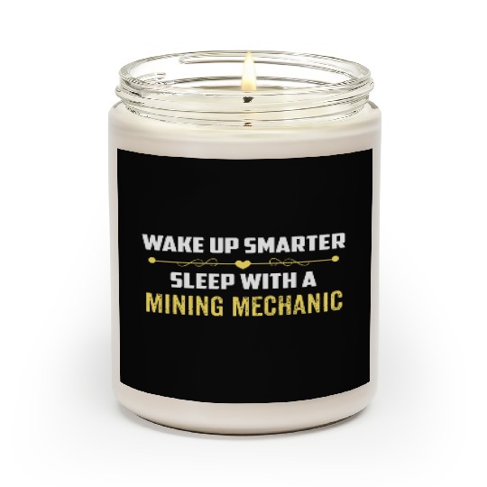 Wake Up Smarter Sleep With A MINING MECHANIC Scented Candles
