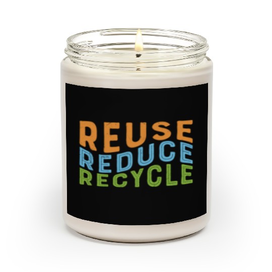Earth Day Reuse Reduce Recycle - Eco Slogan Scented Candles