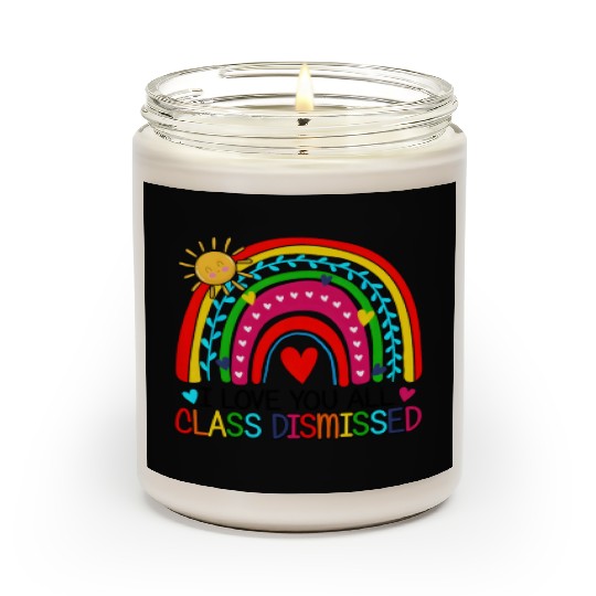 I Love You All Class Dismissed Teacher For Scented Candles