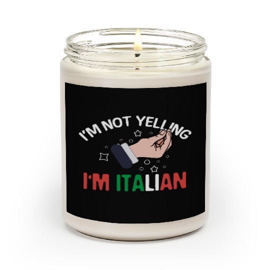 I'm Not Yelling I'm Italian Funny Italy Hand Gestu Scented Candles
