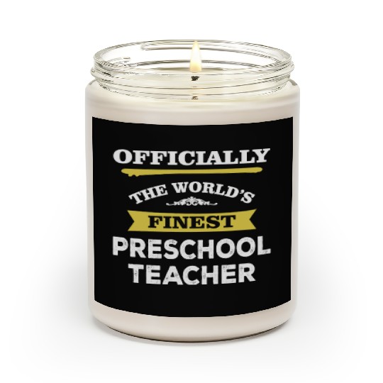 The World's Finest Preschool Teacher Scented Candles