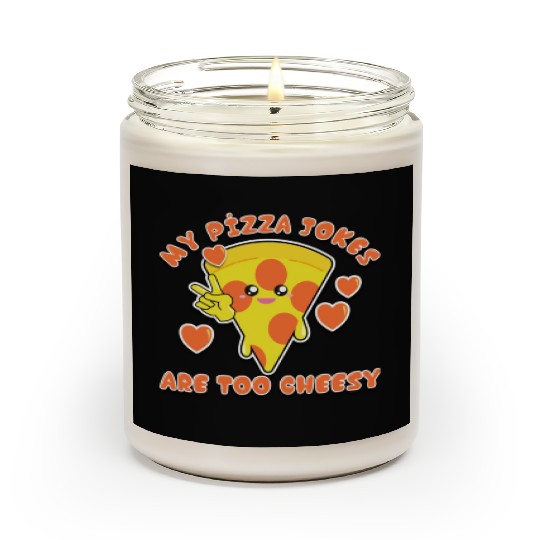 My Pizza Jokes Are Too Cheesy Dad Jokes 2022 Scented Candles