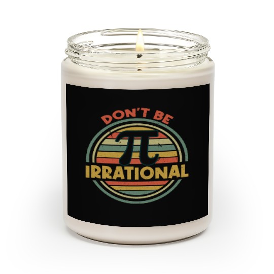 Don't Be Irrational Pi Day Math Retro Vintage Scented Candles
