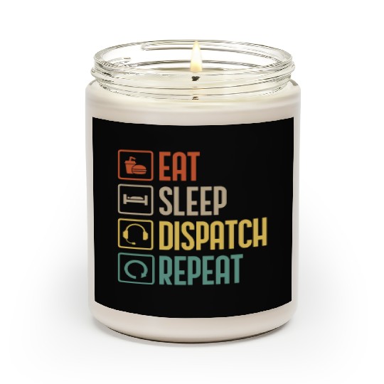 Eat Sleep Dispatch Repeat Funny Dispatcher gift Scented Candles