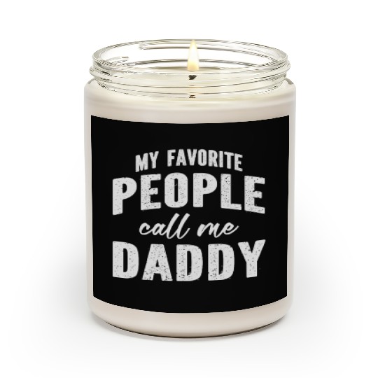 My Favorite People Call Me Daddy Scented Candles