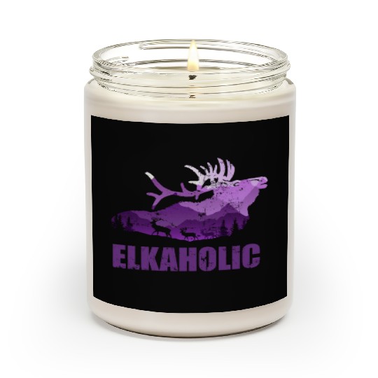 Elk Hunting Elkaholic Hunters Scented Candles