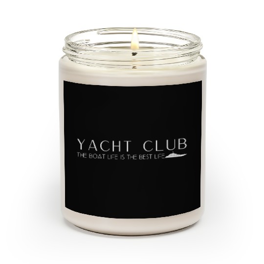 Yacht Club - The boat life is the best life Scented Candles