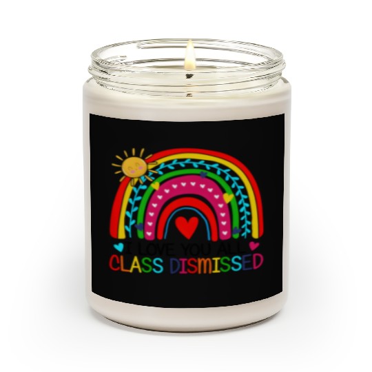 I Love You All Class Dismissed Teacher For Scented Candles