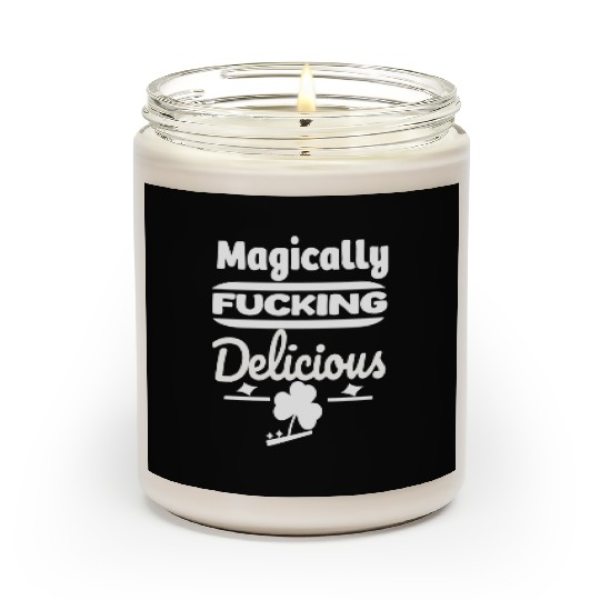 ST PATRICKS DAY EVER Magically Fucking Delicious, Scented Candles