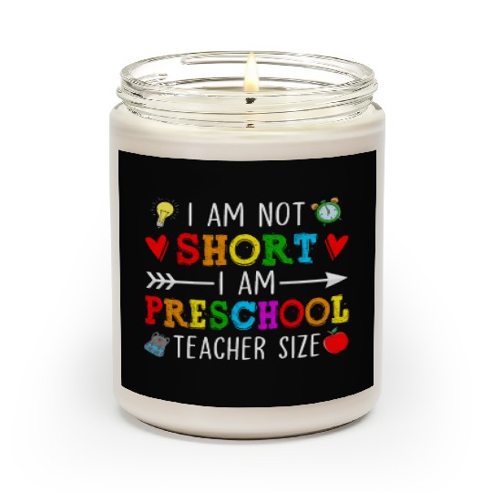 I Am Not Short I Am Preschool Teacher Size - Scented Candles