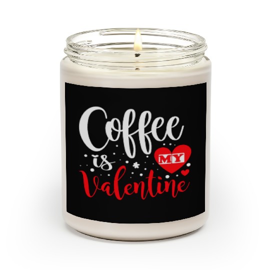 Coffee is My Valentine. Scented Candles