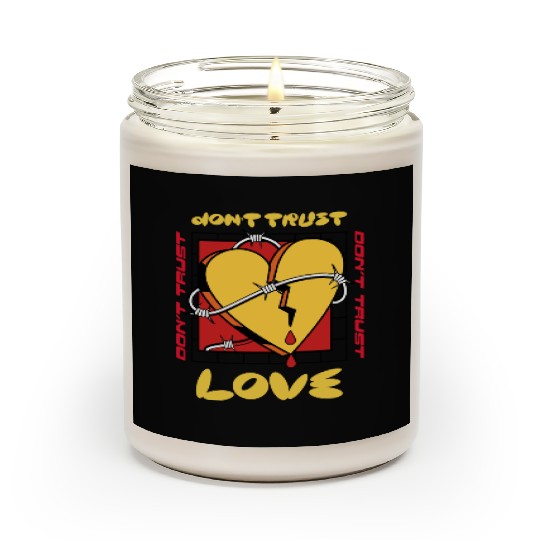 Don't Trust Love Valentines Scented Candles