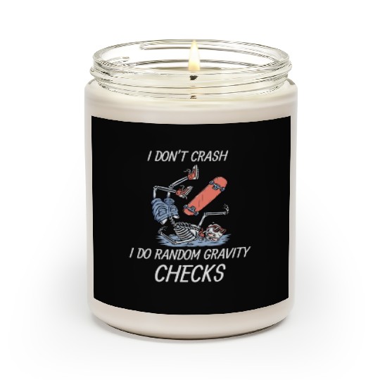 I don't crash, I do random gravity checks Scented Candles