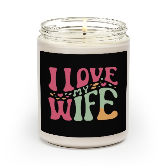 I love my wife Scented Candles