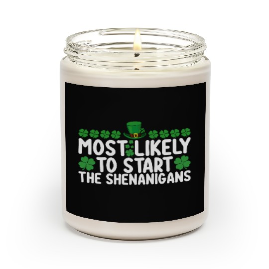 Most Likely To Start The Shenanigans St Patrick's Scented Candles