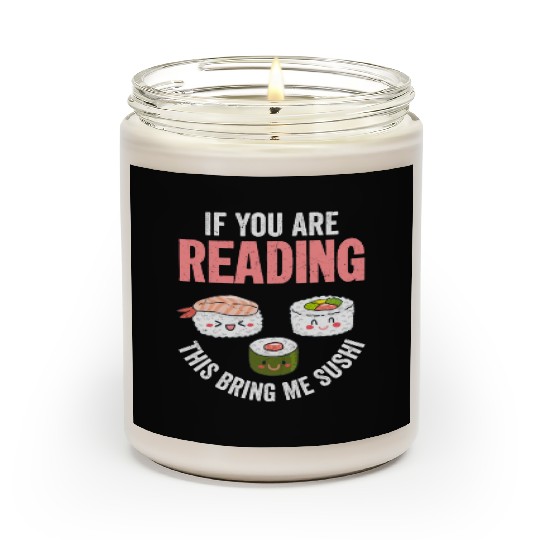 If You Are Reading This Bring Me Sushi 2If You Are Scented Candles