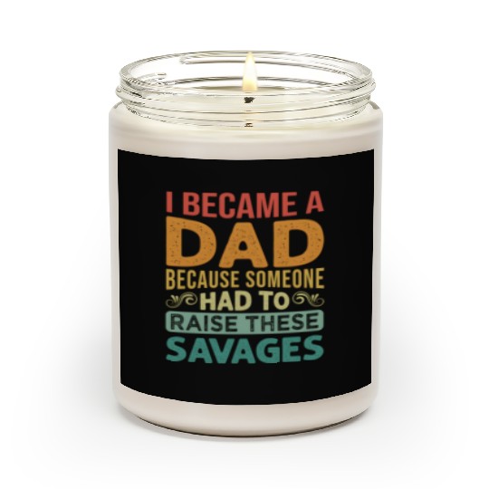 I Became A Dad Because Someone Had To Raise These Scented Candles