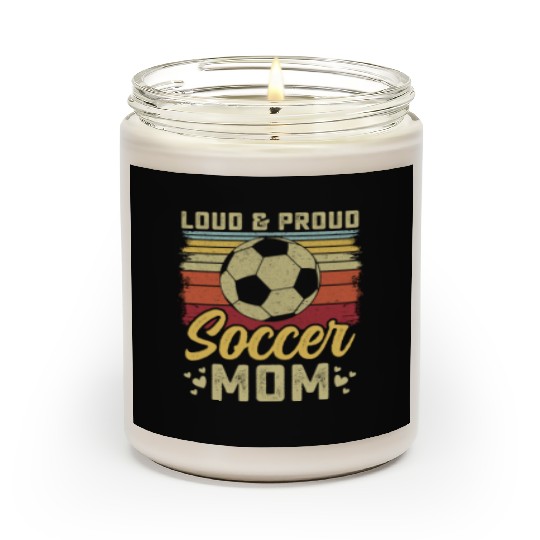 loud and proud soccer mom vintage Scented Candles