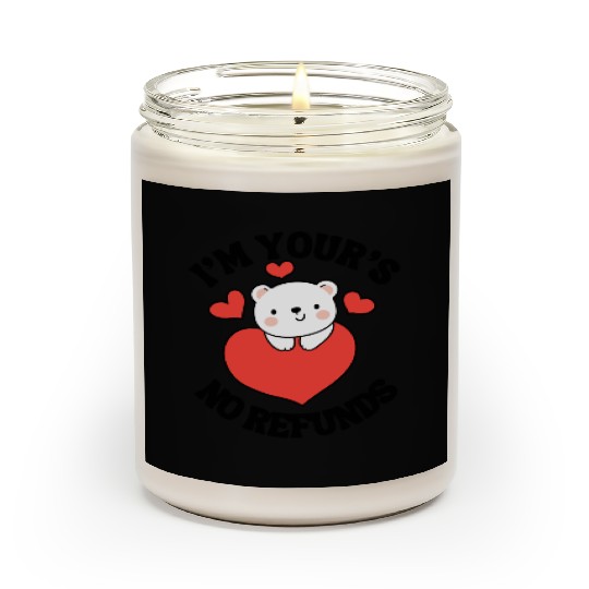 I'm Your's no refunds | cute couple quotes Scented Candles