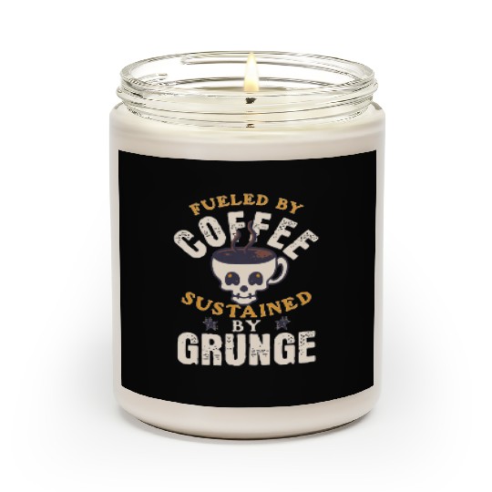 Fueled by Coffee Sustained by Grunge Scented Candles