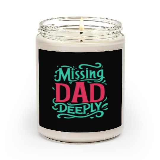 Typography Scented Candles design Missing Dad Deeply
