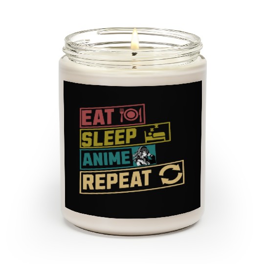 Eat sleep anime repeat hobby Scented Candles