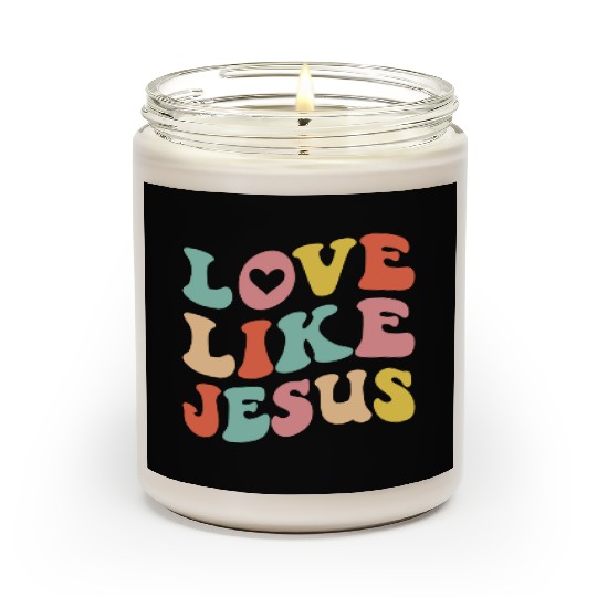 Love like Jesus Love God Christian Scented Candles