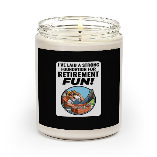 Retired Bricklayer: Retirement Foundations of Fun Scented Candles