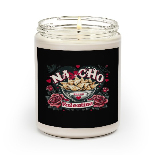 Nacho Valentine Valentines Day Mexican Food Lovers Scented Candles