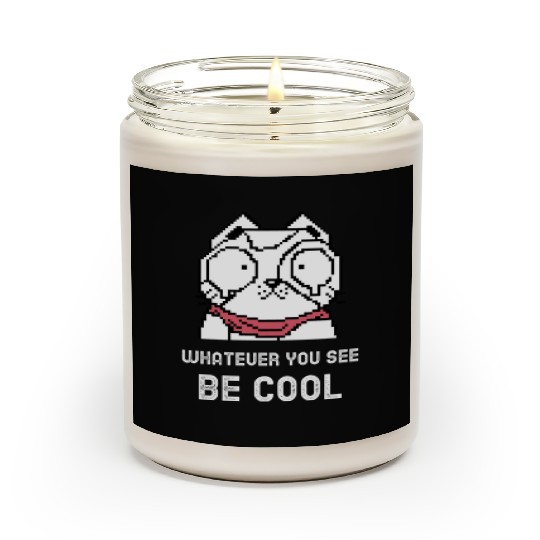 Cool Whatever You See Bee Cool Surprised Terrified Scented Candles