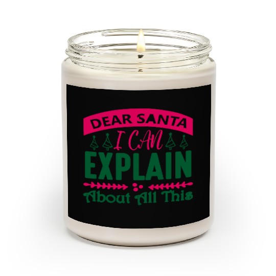 Dear Santa I can Explain About All This Scented Candles