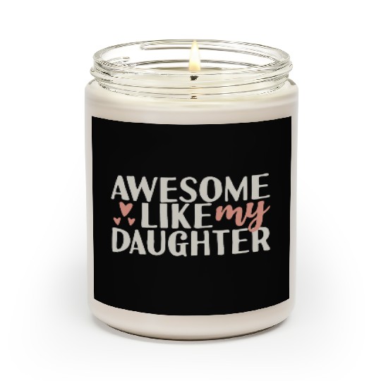 Awesome I like my Daughter Funny Dad Joke Humor Scented Candles