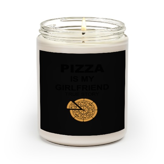 PIZZA is my Boyfriend - Girlfriend True Story Scented Candles