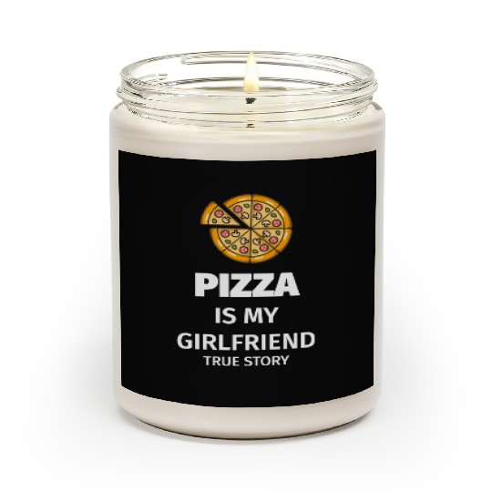 PIZZA is my Boyfriend - Girlfriend True Story Scented Candles