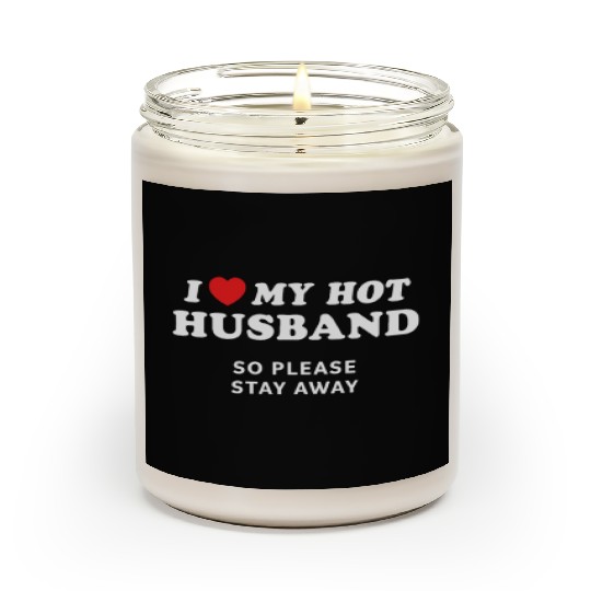 I Love My Husband So Please Stay Away Scented Candles