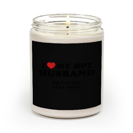 I Love My Husband So Please Stay Away Scented Candles