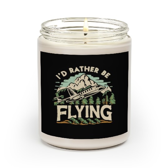I d Rather Be Flying Airplane Scented Candles