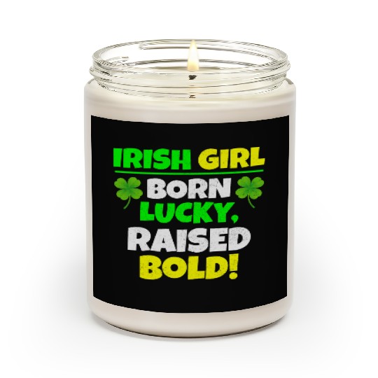 Born Lucky, Raised Bold Irish Girl St Patricks day Scented Candles