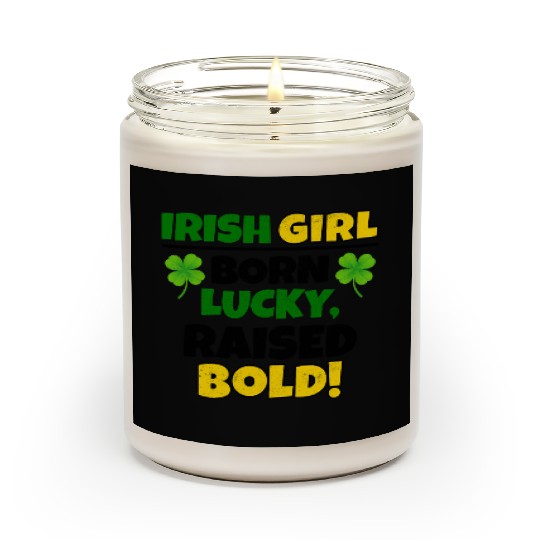 Born Lucky, Raised Bold Irish Girl St Patricks day Scented Candles