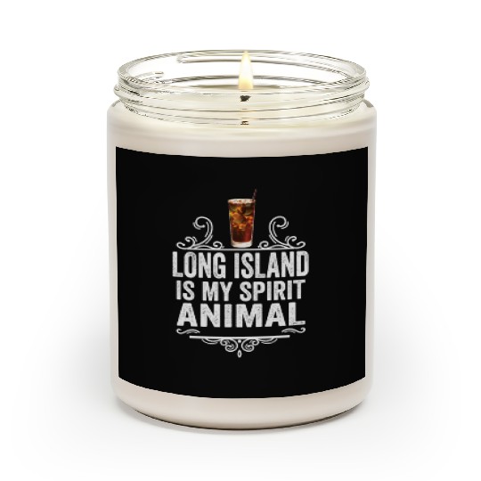 Long Island Iced Tea Is My Spirit Animal Funny Scented Candles