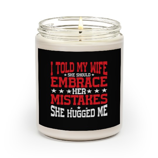 I Told My Wife She Should Embrace Her Mistakes 21 Scented Candles