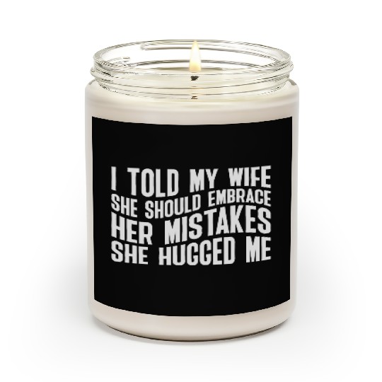 I Told My Wife She Should Embrace Her Mistakes 23 Scented Candles
