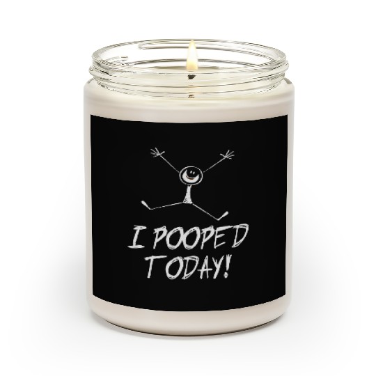 I pooped today! Scented Candles