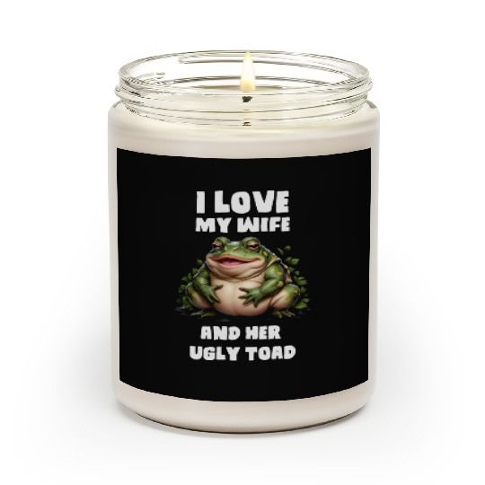 I love my wife and her ugly toad herpetologist Scented Candles