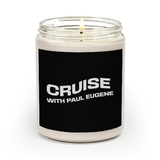 CRUISE WITH PAUL EUGENE Scented Candles