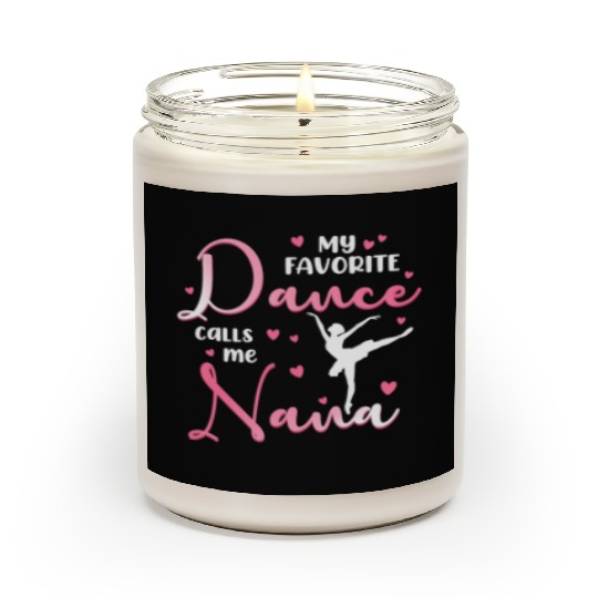 My Favorite Dancer Calls Me Nana Dance Grandma Scented Candles