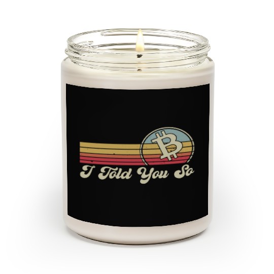 I Told You So Bitcoin Scented Candles