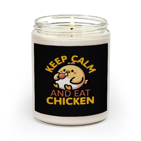 Keep Calm And Eat Chicken Scented Candles