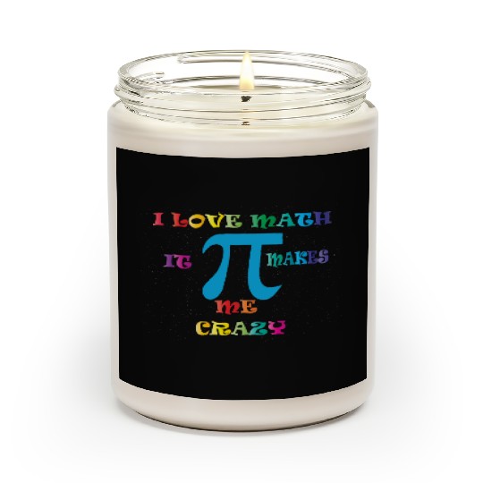 i love math it makes me crazy Scented Candles